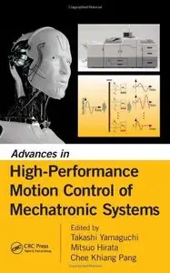 Advances in High-Performance Motion Control of Mechatronic Systems (Repost)