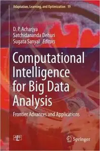 Computational Intelligence for Big Data Analysis: Frontier Advances and Applications (Repost)