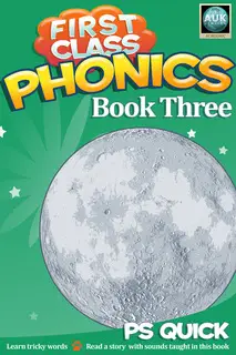 «First Class Phonics - Book 3» by P.S. Quick