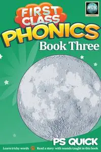 «First Class Phonics - Book 3» by P.S. Quick