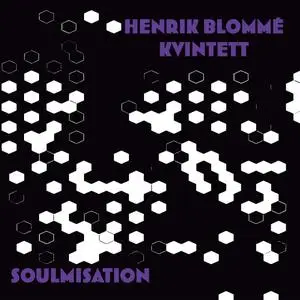 Henrik Blommé Kvintett - Soulmisation (2021) [Official Digital Download]