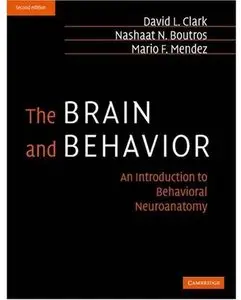 The Brain and Behavior: An Introduction to Behavioral Neuroanatomy (2nd edition)