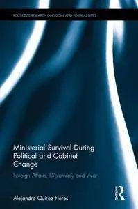 Ministerial Survival During Political and Cabinet Change: Foreign Affairs, Diplomacy and War