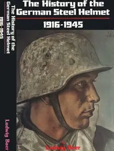 The History of the German Steel Helmet 1916-1945 (repost new scan)