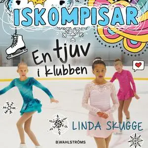 «Iskompisar 1 - En tjuv i klubben» by Linda Skugge