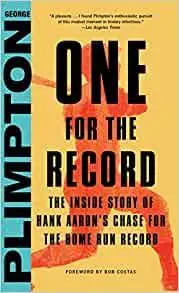 One for the Record: The Inside Story of Hank Aaron's Chase for the Home Run Record