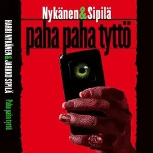 «Paha paha tyttö» by Jarkko Sipilä,Harri Nykänen