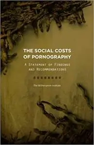 The Social Costs of Pornography: A Statement of Findings and Recommendations