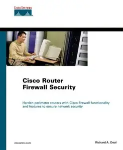 Cisco Router Firewall Security by Richard Deal