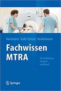 Fachwissen MTRA: Für Ausbildung, Studium und Beruf (Repost)