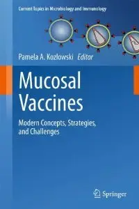 Mucosal Vaccines: Modern Concepts, Strategies, and Challenges (Current Topics in Microbiology and Immunology)
