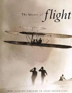 The History of Flight: From Aviation Pioneers to Space Exploration