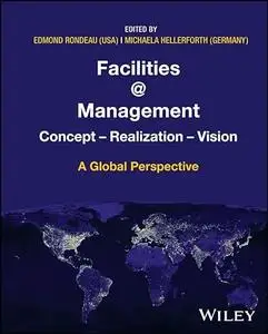 Facilities @ Management: Concept, Realization, Vision - A Global Perspective