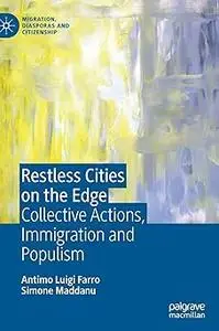 Restless Cities on the Edge: Collective Actions, Immigration and Populism