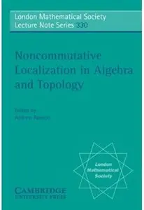 Noncommutative Localization in Algebra and Topology