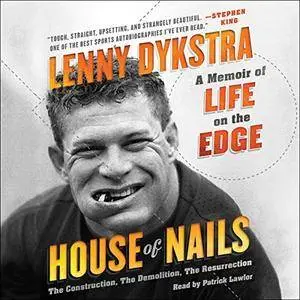 House of Nails: A Memoir of Life on the Edge [Audiobook]
