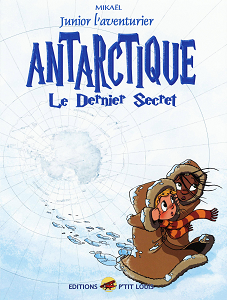 Junior L'aventurier - Tome 6 - Antarctique Le Dernier Secret