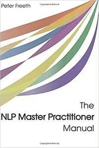 The NLP Master Practitioner Manual, 3rd edition