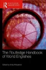 The Routledge Handbook of World Englishes [Repost]
