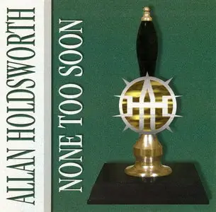 Allan Holdsworth - None Too Soon