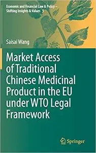 Market Access of Traditional Chinese Medicinal Product in the EU under WTO Legal Framework