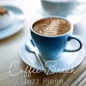 Smooth Lounge Piano - Coffee Break Jazz Piano (2019)