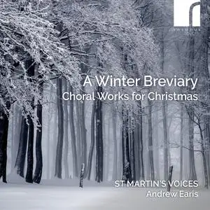 St Martin's Voices & Andrew Earis - A Winter Breviary Choral Works for Christmas (2023) [Official Digital Download 24/192]