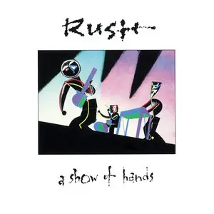 Rush - A Show Of Hands (1989/2015) [Official Digital Download]