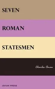 «Seven Roman Statesmen» by Charles Oman