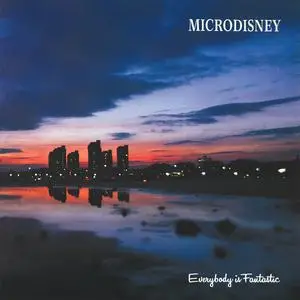 Microdisney - Everybody Is Fantastic (1984/2013)