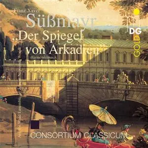 Consortium Classicum - Franz Xaver Süßmayr: Der Spiegel von Arkadien (2006)