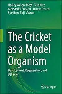 The Cricket as a Model Organism: Development, Regeneration, and Behavior