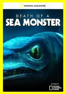 National Geographic - Death of a Sea Monster (2013)