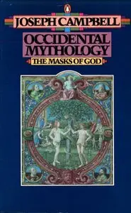The Masks of God, Volume 3: Occidental Mythology by Joseph Campbell