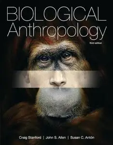 Biological Anthropology, 3rd Edition (repost)