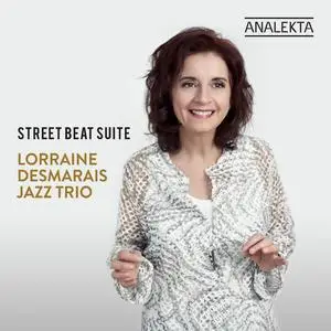 Lorraine Desmarais Jazz Trio - Street Beat Suite (2023)