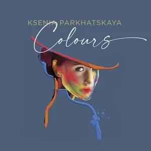 Ksenia Parkhatskaya - Colours (2021)