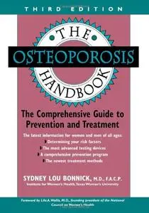 The Osteoporosis Handbook: the comprehensive guide to prevention and treatment