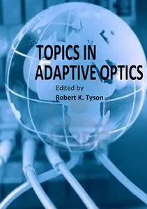 "Topics in Adaptive Optics" ed. by Robert K. Tyson