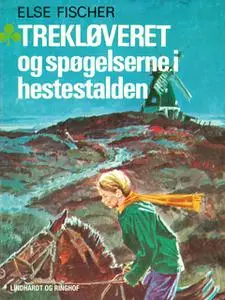 «Trekløveret og spøgelserne i hestestalden» by Else Fischer