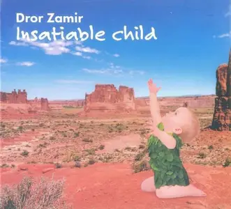 Dror Zamir - Insatiable Child (2017)