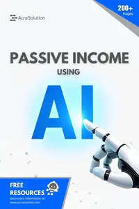 Passive Income using AI: Build real passive income streams using the power of AI