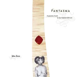 John Zorn - Fantasma (2025)