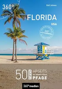Florida: 50 Tipps abseits der ausgetretenen Pfade