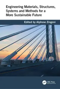Engineering Materials, Structures, Systems and Methods for a More Sustainable Future