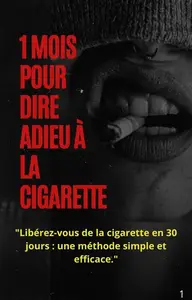 Thomas Martin, "Arrêter de fumer en 1 mois : Une méthode pas à pas"