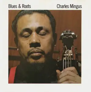 Charles Mingus - Blues & Roots (1960)