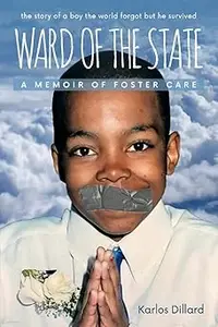 Ward of the State: A Memoir Of Foster Care