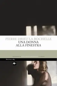 Pierre Drieu La Rochelle - Una donna alla finestra