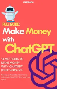 Full Step-by-Step Guide To Make Money Online With Chat GPT